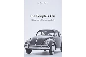 The People's Car: A Global History of the Volkswagen Beetle: A Global History of the Volkswagen Bettle
