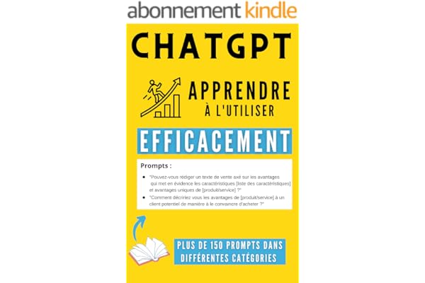 ChatGPT – Apprendre à l’utiliser efficacement: De débutant à expert sur ChatGPT, découvrez plus de 150 exemples concrets pour gagner en efficacité, en temps et améliorer votre productivité