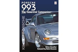 Porsche 993: King of Porsche (The Essential Companion)