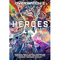 Overwatch 2: Heroes Ascendant: An Overwatch Story Collection