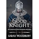 The Good Knight (The Gareth & Gwen Medieval Mysteries Book 1)