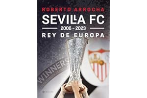 Sevilla FC Rey de Europa 2006 2023