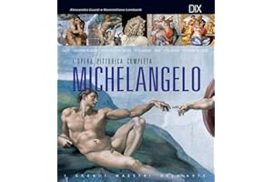 Michelangelo. L'opera pittorica completa