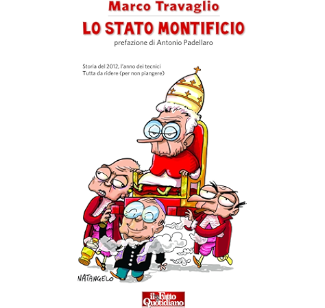 Immagini Di Natale Da Ridere.Lo Stato Montificio Storia Del 2012 L Anno Dei Tecnici Tutta Da Ridere Per Non Piangere Italian Edition Ebook Travaglio Marco Amazon Co Uk Kindle Store