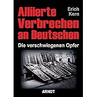 Alliierte Verbrechen an Deutschen: Die verschwiegenen Opfer