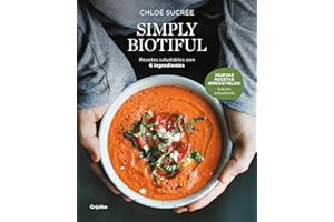 Simply Biotiful (edición actualizada): Recetas saludables con 6 ingredientes (Cocina saludable)