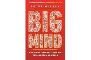 Big Mind: How Collective Intelligence Can Change Our World
