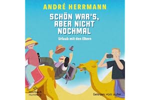 Schön war's, aber nicht nochmal – Urlaub mit den Eltern