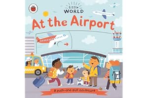 Little World: At the Airport: A push-and-pull adventure