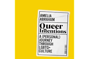 Queer Intentions: A (Personal) Journey Through LGBTQ+ Culture