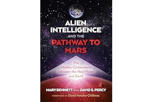 Alien Intelligence and the Pathway to Mars: The Hidden Connections between the Red Planet and Earth