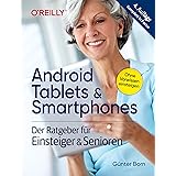 Android Tablets & Smartphones: Der Ratgeber für Einsteiger & Senioren