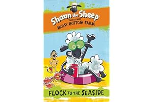 Shaun the Sheep: Flock to the Seaside (Shaun the Sheep - Tales from Mossy Bottom Farm)