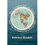 The Greatest Lie on Earth: Proof That Our World Is Not a Moving Globe