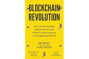 Blockchain Revolution: How the Technology Behind Bitcoin and Other Cryptocurrencies is Changing the World