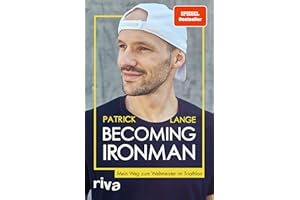 Becoming Ironman: Mein Weg zum Weltmeister im Triathlon. Autobiografie und SPIEGEL Bestseller des zweifachen Ironman-Hawaii-Siegers. Ein inspirierendes Buch für alle Ausdauersportler