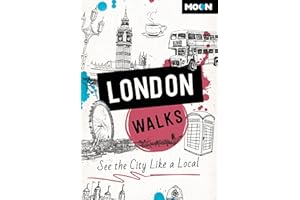 Moon London Walks: See the City Like a Local (Moon City Walks Travel Guide)