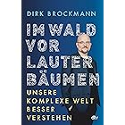 Im Wald vor lauter Bäumen: Unsere komplexe Welt besser verstehen | »Einer der brillanten Physiker, die dieses Land glücklich