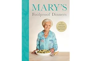 Mary’s Foolproof Dinners: 120 effortless recipes from my brand-new BBC series