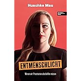 Entmenschlicht: Warum wir Prostitution abschaffen müssen