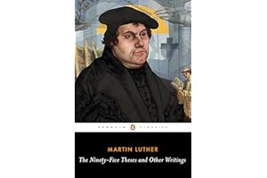 The Ninety-Five Theses and Other Writings: Martin Luther