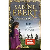 Schwert und Krone - Preis der Macht: Roman