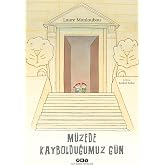 M&uuml;zede Kaybolduğumuz G&uuml;n