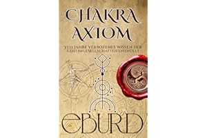 Chakra Axiom 3333 Jahre verbotenes Wissen der Geheimgesellschaften enthüllt
