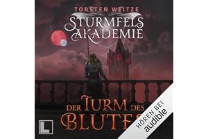 Der Turm des Blutes: Die Streitenden Götter, Band 4 / Sturmfels-Akademie, Band 4
