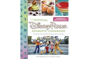 The Official Disney Parks Desserts Cookbook: Remembering 101 Sweet Delicious Disney Recipes