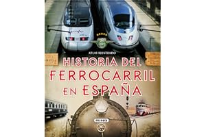Historia del ferrocarril en España (Atlas Ilustrado)