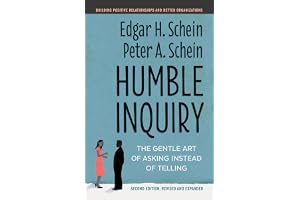 Humble Inquiry, Second Edition: The Gentle Art of Asking Instead of Telling