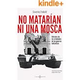 No matar&iacute;an ni una mosca: Retratos de criminales de las guerras balc&aacute;nicas