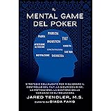 Il Mental Game Del Poker: Strategie collaudate per migliorare il controllo del tilt, la sicurezza di sé, la motivazione, la g