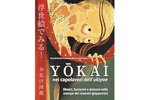 Yōkai nei capolavori dell'Ukiyoe. Mostri, fantasmi e demoni nelle stampe dei maestri giapponesi. Ediz. a colori