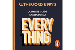 Rutherford and Fry’s Complete Guide to Absolutely Everything