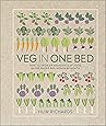 Veg in One Bed: How to Grow an Abundance of Food in One Raised Bed, Month by Month