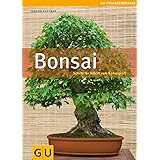 Bonsai: Schritt für Schritt zum Bonsaiprofi (GU Praxisratgeber Garten)