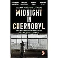 Midnight in Chernobyl: The Untold Story of the World's Greatest Nuclear Disaster