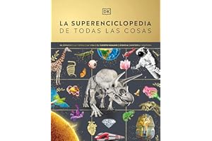 La superenciclopedia de todas las cosas: La guía definitiva para el mundo que te rodea (Enciclopedia visual juvenil)