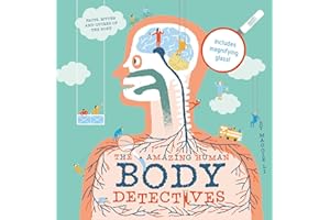 The Amazing Human Body Detectives: Amazing facts, myths and quirks of the human body