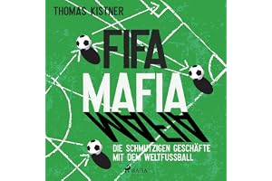 Fifa-Mafia - Die schmutzigen Geschäfte mit dem Weltfußball