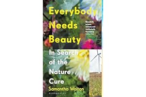 Everybody Needs Beauty: In Search of the Nature Cure