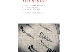 Attunement: Architectural Meaning after the Crisis of Modern Science