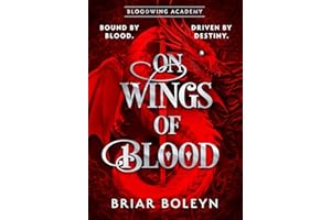 On Wings Of Blood: The HOTTEST, NEW MUST-READ dark academia fantasy romance in 2025, with dragons, vampires and spice – INSTANT SUNDAY TIMES BESTSELLER! (Bloodwing Academy)