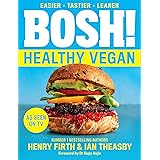 BOSH! Healthy Vegan: Over 80 brand-new recipes with less fat, less sugar and more taste. As seen on ITV's 'Living on the Veg'