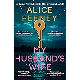 My Husband's Wife: (Special Limited Edition): From The Sunday Times bestselling Author Of Beautiful Ugly And His &amp; Hers