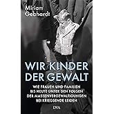 Wir Kinder der Gewalt: Wie Frauen und Familien bis heute unter den Folgen der Massenvergewaltigungen bei Kriegsende leiden