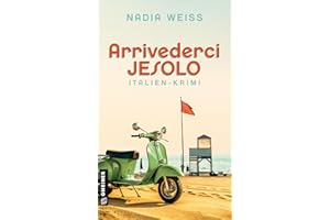 Arrivederci Jesolo: Italien-Krimi (Commissario Vialli und Journalistin Ambra Santoro)