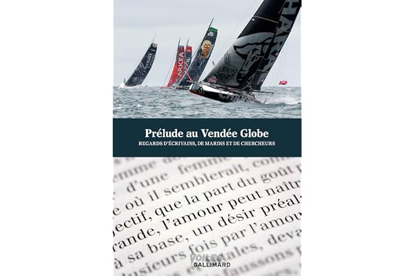 Prélude au Vendée Globe: Regards d’écrivains, de marins et de chercheurs